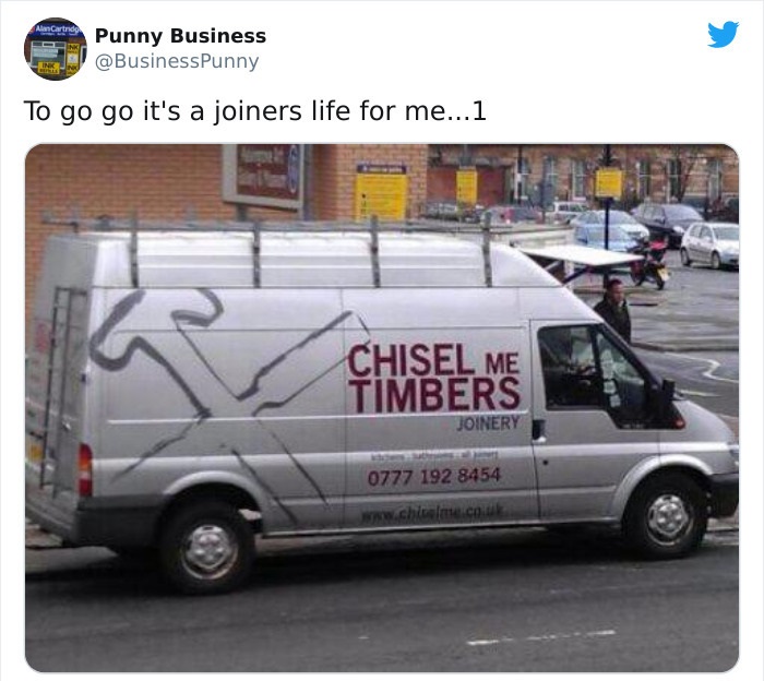 commercial vehicle - AluCartrido Punny Business To go go it's a joiners life for me...1 Chisel Me Timbers Joinery 0777 192 8454