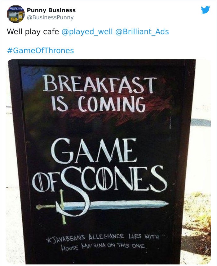 poster - Alu Cartrid Punny Business Well play cafe Breakfast Is Coming Game Ofscones Of Scones Javabean'S Allegiance Lies With House Marina On This One.