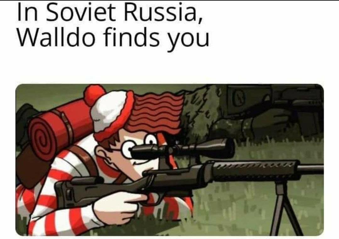where's waldo sniper meme - In Soviet Russia, Walldo finds you