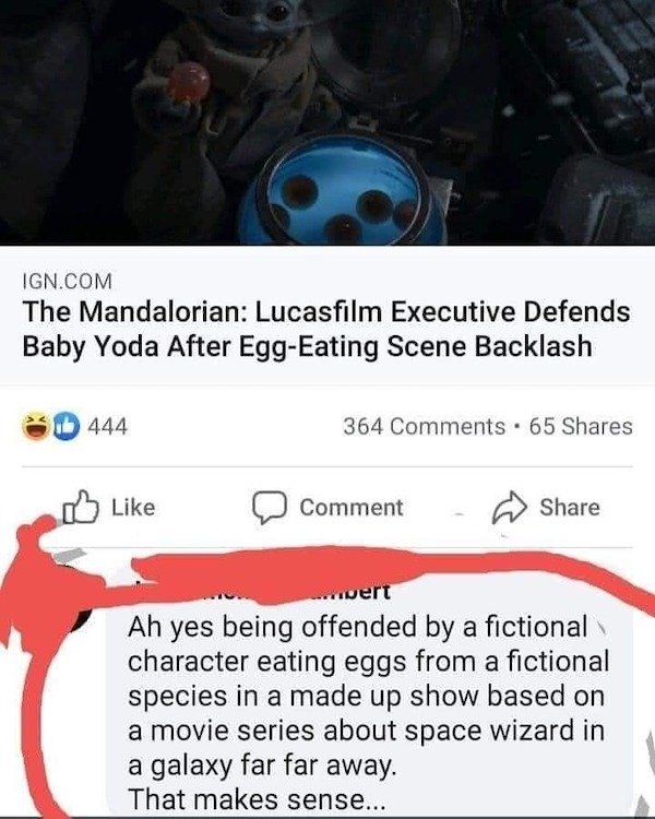 screenshot - Ign.Com The Mandalorian Lucasfilm Executive Defends Baby Yoda After EggEating Scene Backlash 444 364 . 65 Comment vert Ah yes being offended by a fictional character eating eggs from a fictional species in a made up show based on a movie seri