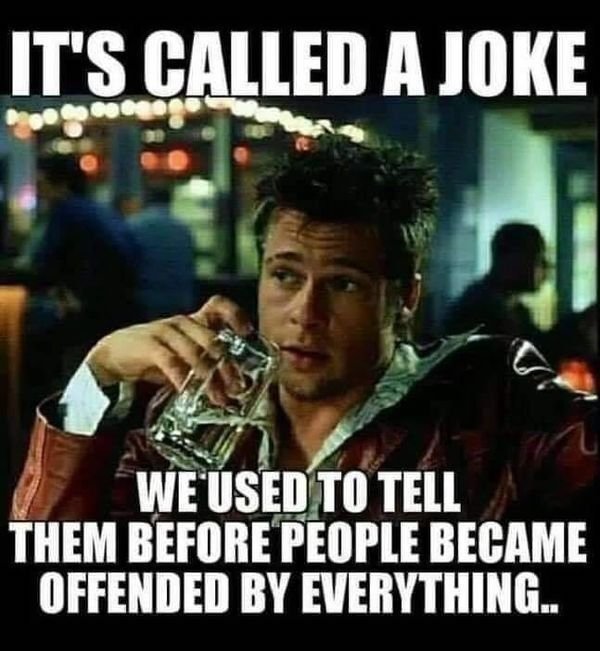 its a joke - It'S Called A Joke We Used To Tell Them Before People Became Offended By Everything..