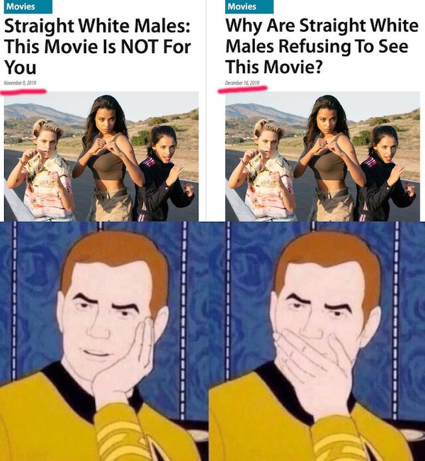straight white male meme - Movies Movies Straight White Males This Movie Is Not For You Why Are Straight White Males Refusing To See This Movie?