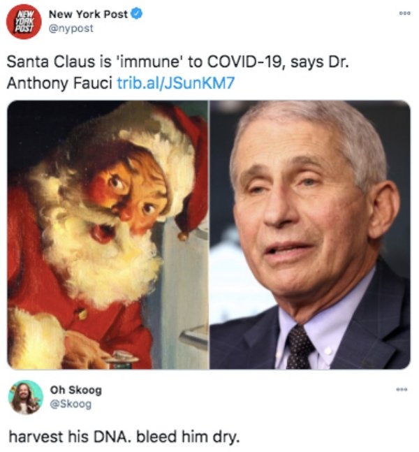 photo caption - Doo New New York Post Post Santa Claus is 'immune' to Covid19, says Dr. Anthony Fauci trib.alJSunKM7 Oh Skoog harvest his Dna. bleed him dry.