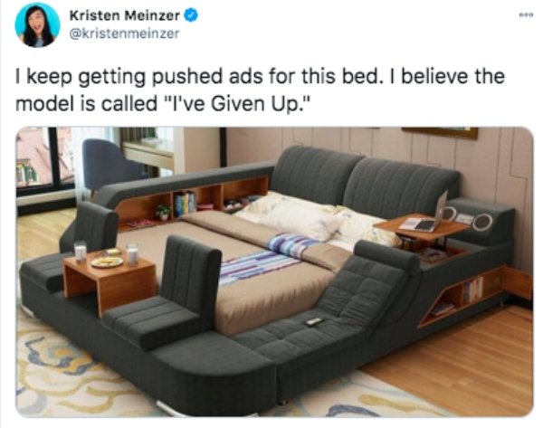 ultimate bed - Kristen Meinzer I keep getting pushed ads for this bed. I believe the model is called "I've Given Up."