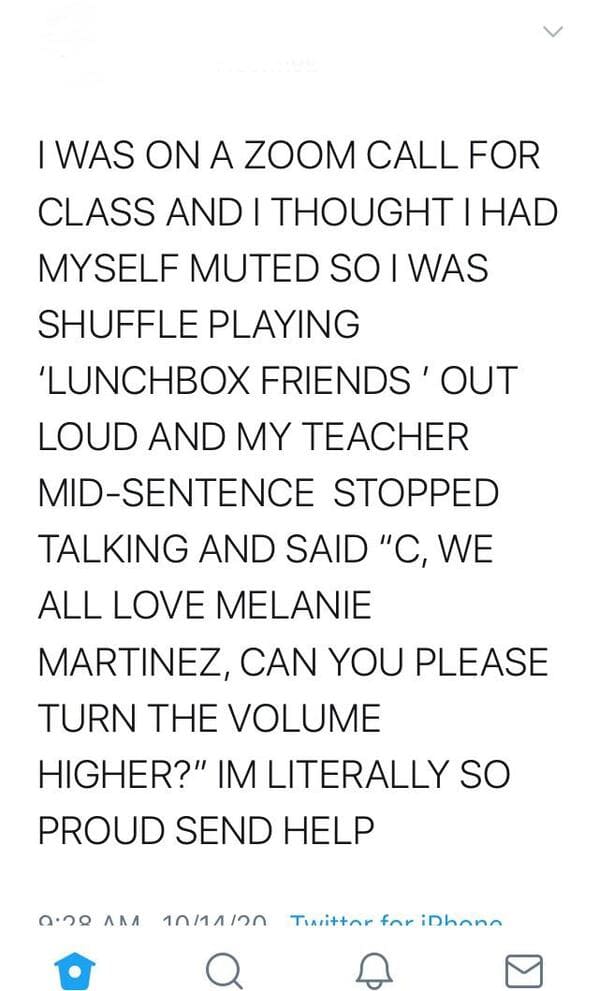 handwriting - Twas On A Zoom Call For Class And I Thought I Had Myself Muted So I Was Shuffle Playing 'Lunchbox Friends' Out Loud And My Teacher MidSentence Stopped Talking And Said "C, We All Love Melanie Martinez, Can You Please Turn The Volume Higher?"