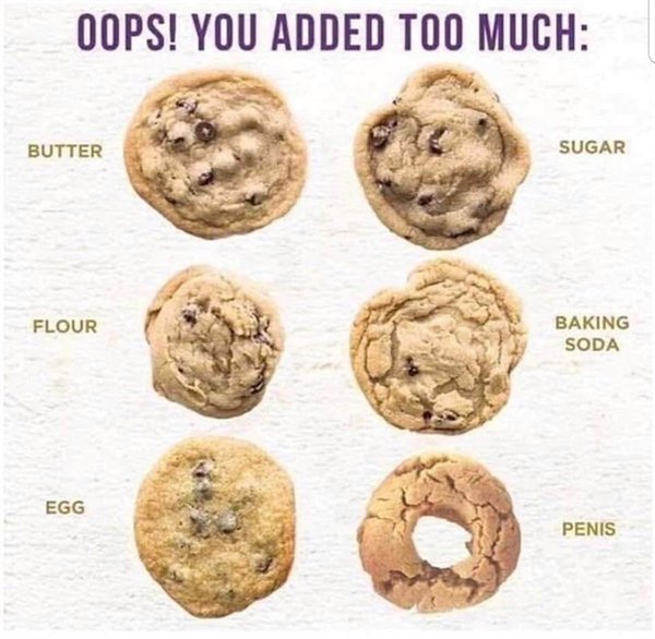 oops you added too much cookie - Oops! You Added Too Much Butter Sugar Flour Baking Soda Egg Penis