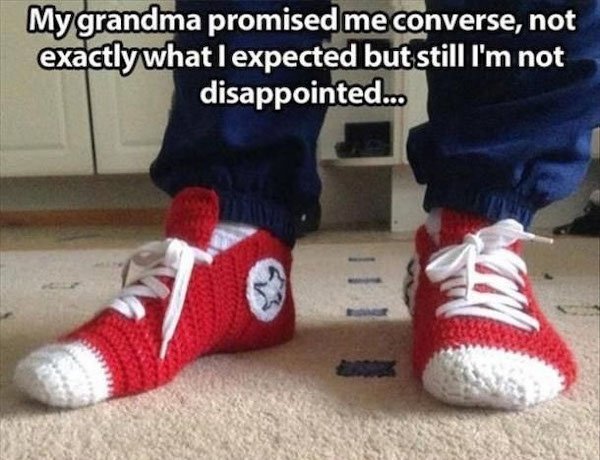 funny converse memes - My grandma promised me converse, not exactly what I expected but still I'm not disappointed... call
