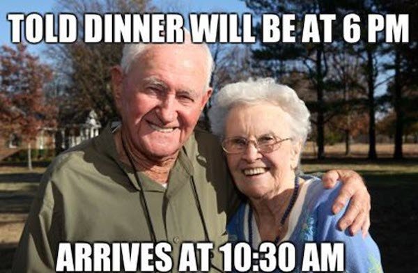 pre thanksgiving memes - Told Dinner Will Be At 6 Pm Arrives At