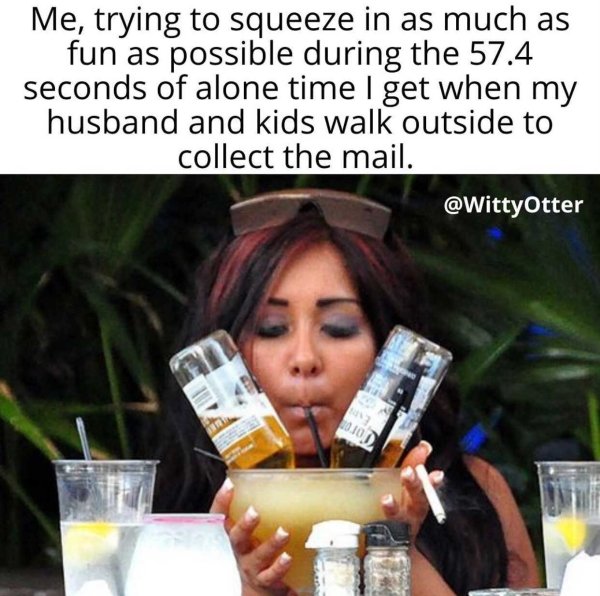 valentine's day plans meme - Me, trying to squeeze in as much as fun as possible during the 57.4 seconds of alone time I get when my husband and kids walk outside to collect the mail. 2010
