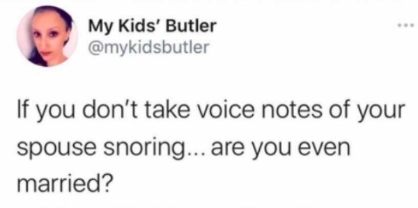 sending love to all those who are fighting silent battles - My Kids' Butler If you don't take voice notes of your spouse snoring... are you even married?