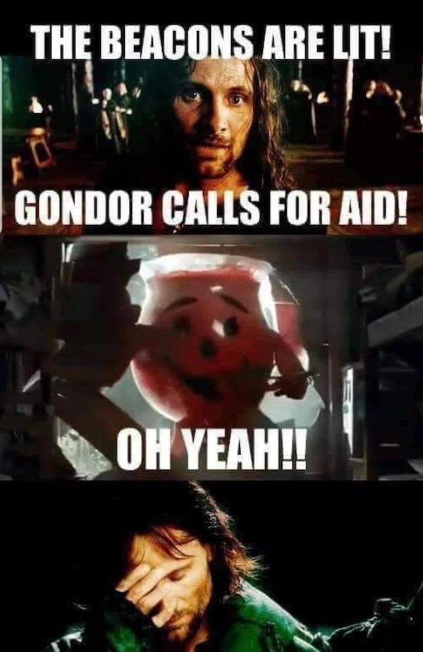 kool aid lord of the rings - The Beacons Are Lit! Gondor Calls For Aid! Oh Yeah!!