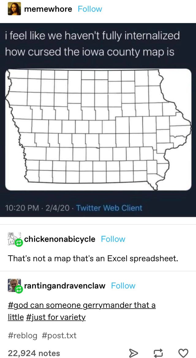 iowa counties meme - memewhore i feel we haven't fully internalized how cursed the iowa county map is 2420 Twitter Web Client chickenonabicycle That's not a map that's an Excel spreadsheet. rantingandravenclaw can someone gerrymander that a little for var