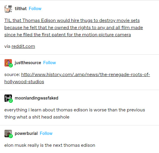 Re tilthat Til that Thomas Edison would hire thugs to destroy movie sets because he felt that he owned the rights to any and all film made since he filed the first patent for the motion picture camera via reddit.com justthesource source hollywoodstudios…