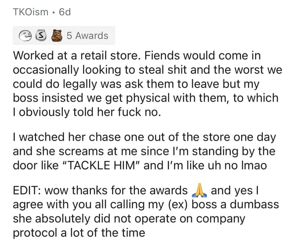 Economic theory in retrospect - TKOism. 6d s 5 Awards Worked at a retail store. Fiends would come in occasionally looking to steal shit and the worst we could do legally was ask them to leave but my boss insisted we get physical with them, to which I obvi