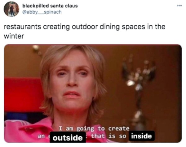 sue i am going to create an environment so toxic - blackpilled santa claus restaurants creating outdoor dining spaces in the winter I am going to create an outside that is so inside