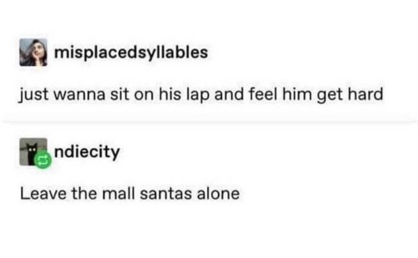 paper - misplacedsyllables just wanna sit on his lap and feel him get hard ndiecity Leave the mall santas alone