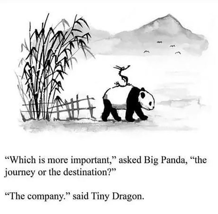 more important asked big panda - > Which is more important," asked Big Panda, "the journey or the destination?" The company. said Tiny Dragon.