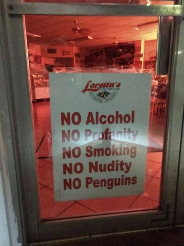 no penguins - Loretta's No Alcohol No Profanity No Smoking No Nudity No Penguins