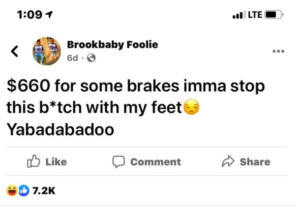icon - 1 ul Lte Brookbaby Foolie 6d. $660 for some brakes imma stop this btch with my feet Yabadabadoo Comment