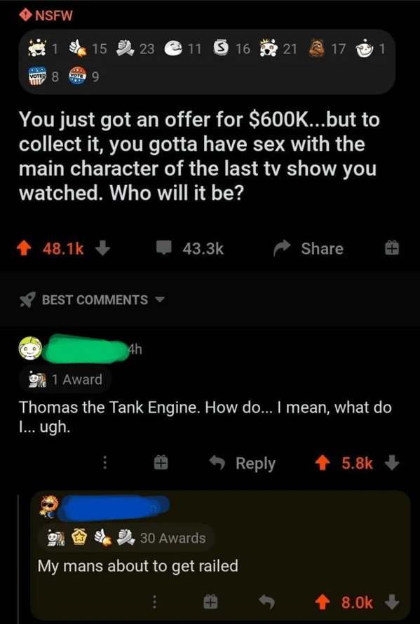 screenshot - Nsfw 1 15 23 11 S 16 21 2 17 1 8 moto 9 You just got an offer for $...but to collect it, you gotta have sex with the main character of the last tv show you watched. Who will it be? Best 4h 1 Award Thomas the Tank Engine. How do... I mean, wha