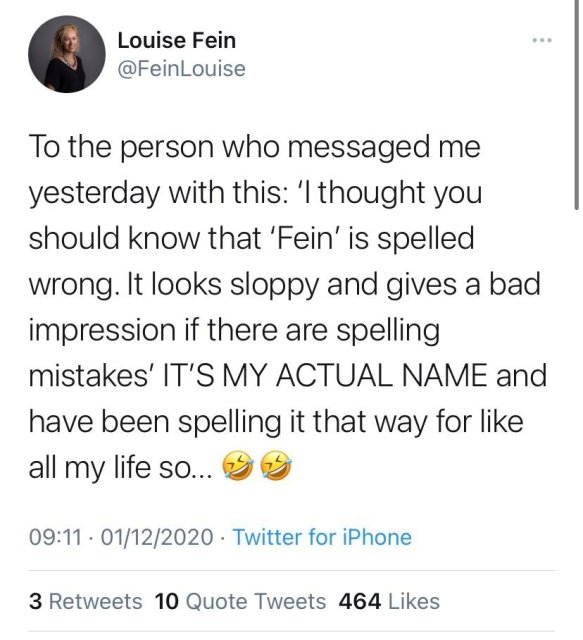 written twitter tweets scottish accent - Louise Fein To the person who messaged me yesterday with this 'I thought you should know that 'Fein' is spelled wrong. It looks sloppy and gives a bad impression if there are spelling mistakes' It'S My Actual Name 
