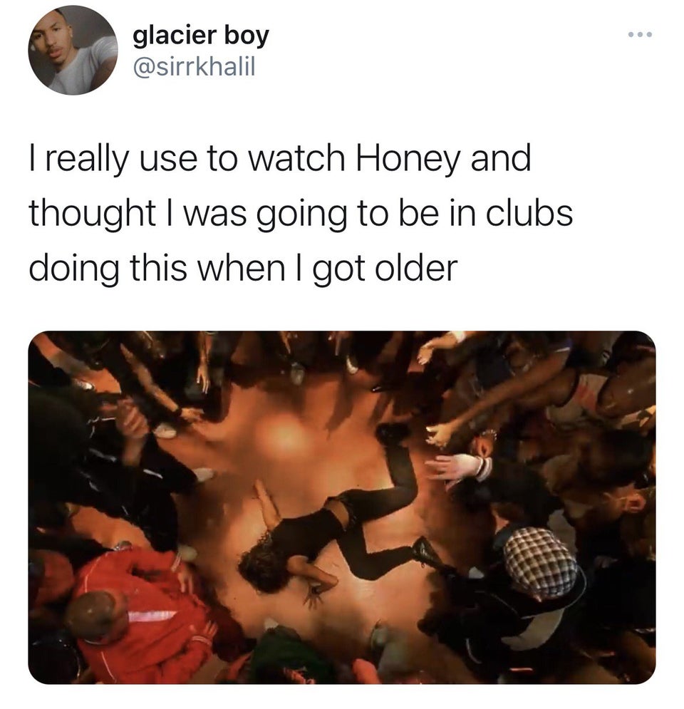 glacier boy I really use to watch Honey and thought I was going to be in clubs doing this when I got older