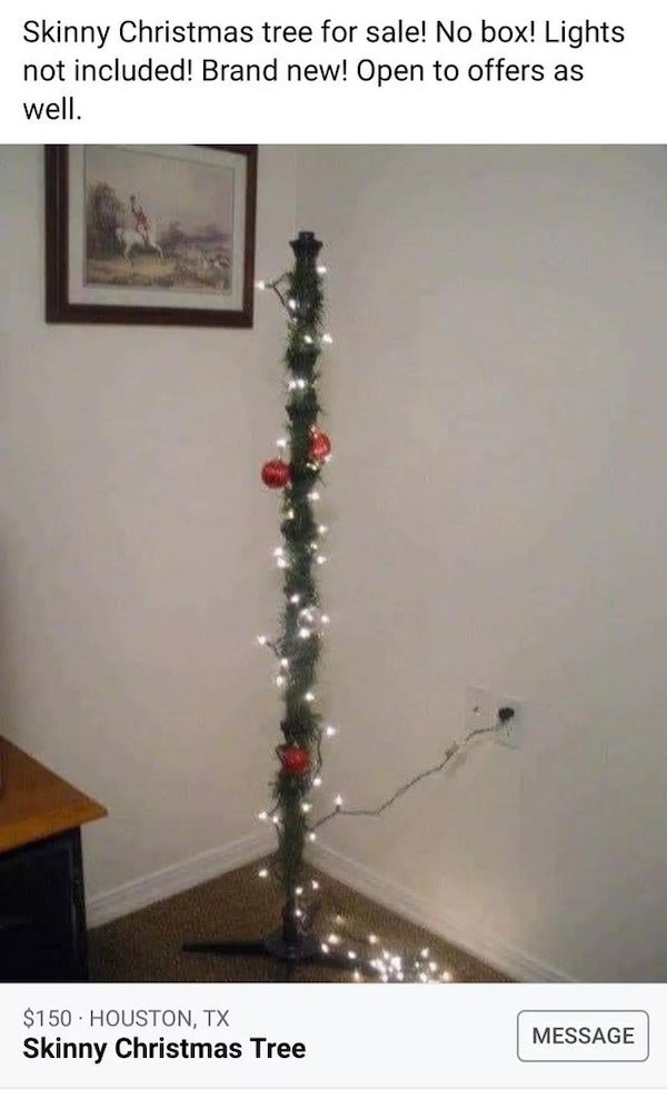 Skinny Christmas tree for sale! No box! Lights not included! Brand new! Open to offers as well. $150 Houston, Tx Skinny Christmas Tree Message