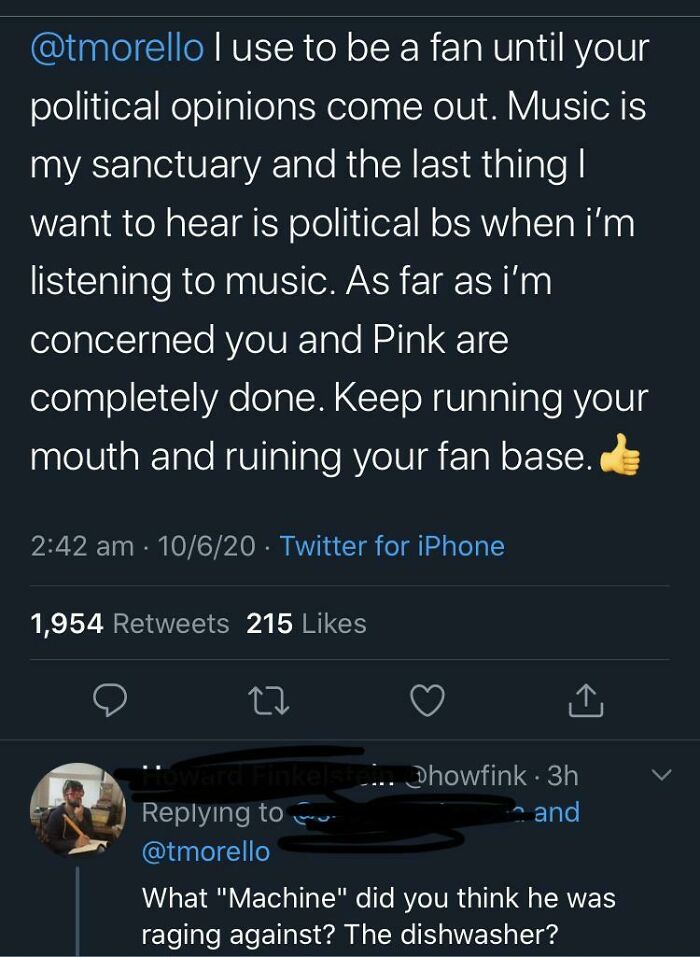 screenshot - I use to be a fan until your political opinions come out. Music is my sanctuary and the last thing | want to hear is political bs when i'm listening to music. As far as i'm concerned you and Pink are completely done. Keep running your mouth a