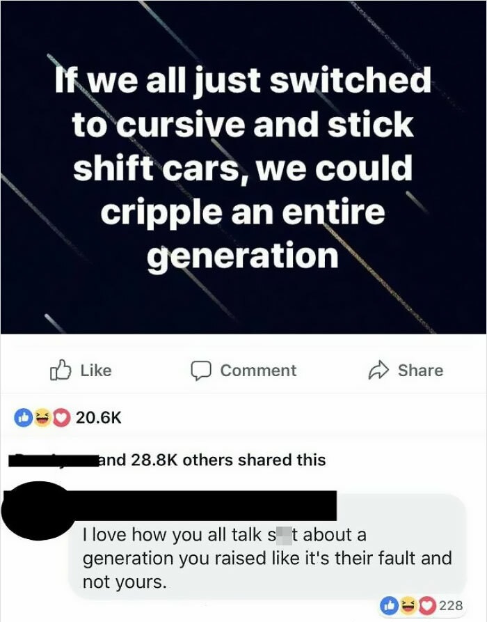 screenshot - If we all just switched to cursive and stick shift cars, we could cripple an entire generation Comment and others d this I love how you all talk s tabout a generation you raised it's their fault and not yours. 228