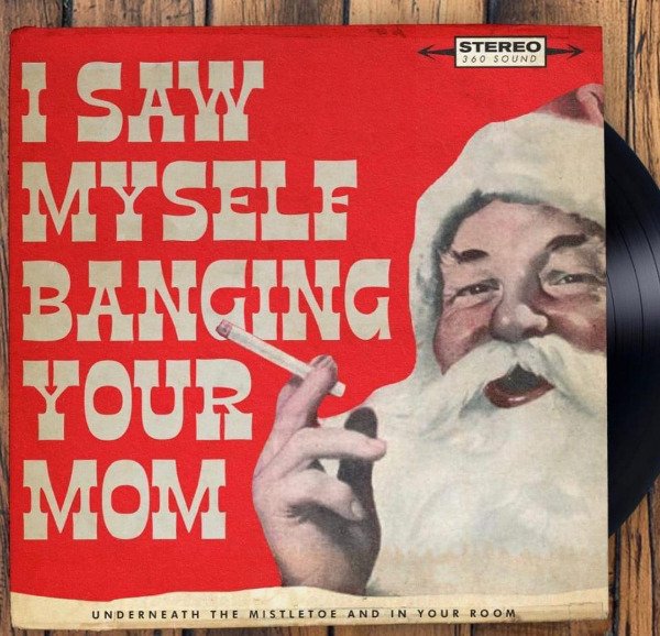 old cigarette ads - Stereo 360 Sound I Saw Myself Banging Your Mom Underneath The Mistletoe And In Your Room