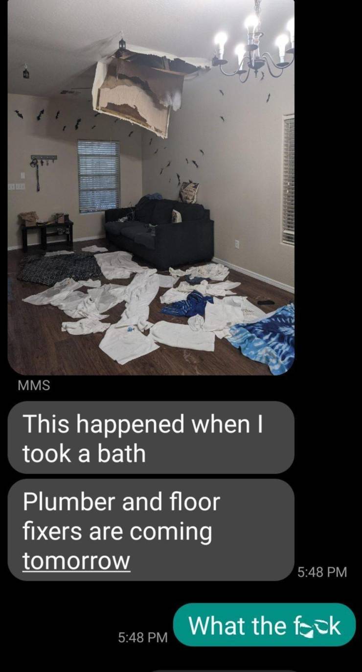 screenshot - Mms This happened when I took a bath Plumber and floor fixers are coming tomorrow What the fack