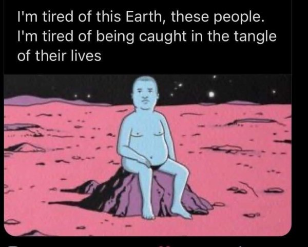 watchmen dr manhattan - I'm tired of this Earth, these people. I'm tired of being caught in the tangle of their lives