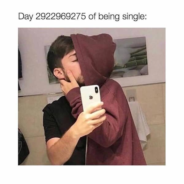 being single memes - Day 2922969275 of being single