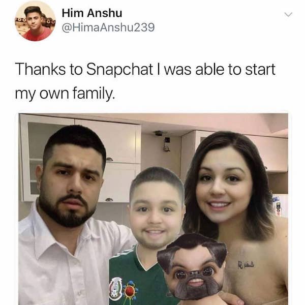 funny snapchat memes - ud Him Anshu Anshu239 Thanks to Snapchat I was able to start my own family.