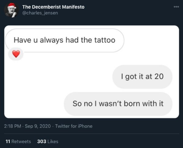 software - Doo The Decemberist Manifesto Have u always had the tattoo I got it at 20 So no I wasn't born with it . Twitter for iPhone 11 303