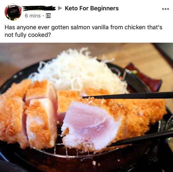 dumb people - raw fried chicken Keto For Beginners mo 6 mins Has anyone ever gotten salmon vanilla from chicken that's not fully cooked?
