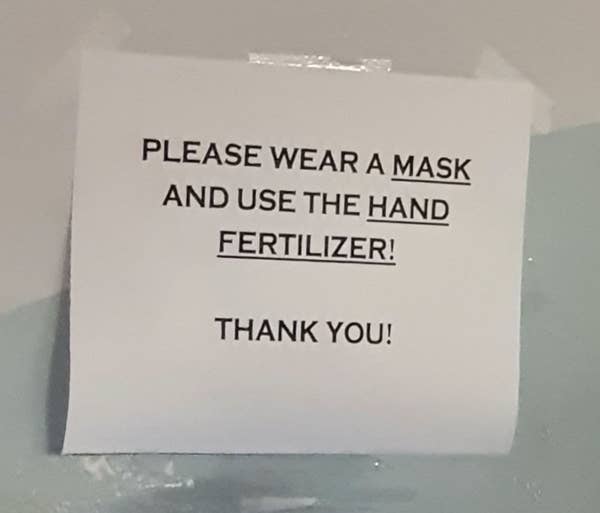 dumb people - Please Wear A Mask And Use The Hand Fertilizer! Thank You!