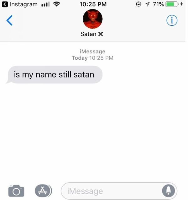 phone is not in service text message - Instagram ull 1 71% i Satan x iMessage Today is my name still satan 2 iMessage