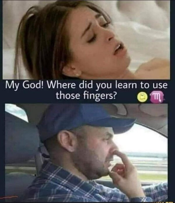 did you learn to use those fingers - My God! Where did you learn to use those fingers?