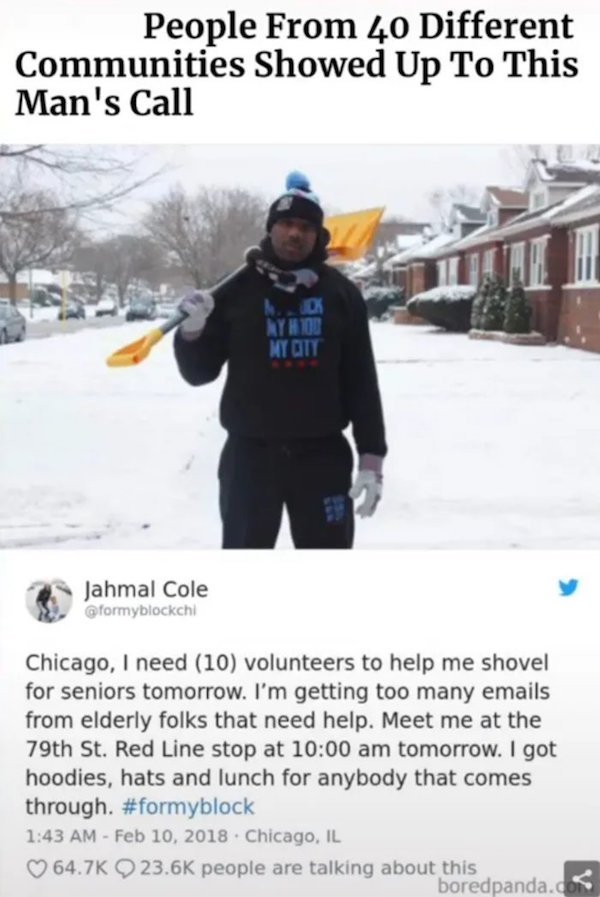 Jahmal Cole - People From 40 Different Communities Showed Up To This Man's Call . Ayhou My Qtt Jahmal Cole Chicago, I need 10 volunteers to help me shovel for seniors tomorrow. I'm getting too many emails from elderly folks that need help. Meet me at the 