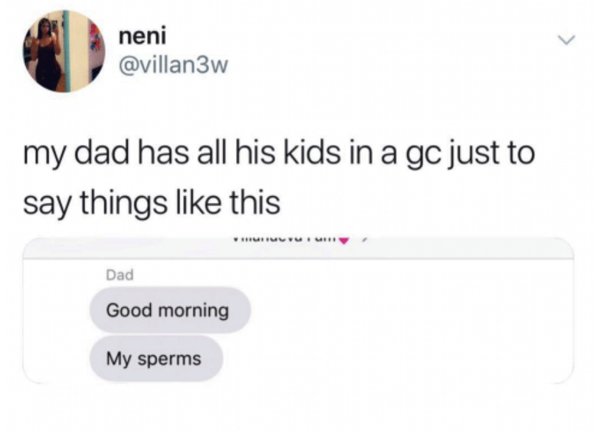 good morning group chat meme - neni my dad has all his kids in a gc just to say things this Humv.M Dad Good morning My sperms