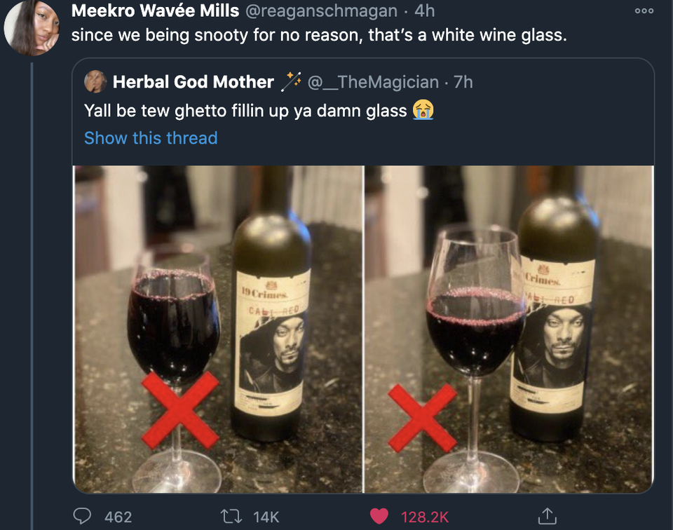 glass bottle - 000 Meekro Wave Mills . 4h since we being snooty for no reason, that's a white wine glass. Herbal God Mother Magician 7h Yall be tew ghetto fillin up ya damn glass Show this thread 462