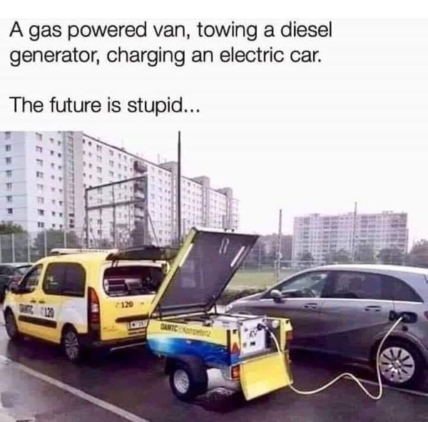 diesel generator charging electric car - A gas powered van, towing a diesel generator, charging an electric car. The future is stupid... Santc