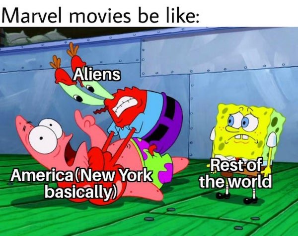 funny among us memes - Marvel movies be Aliens AmericaNew York basically Rest of the world
