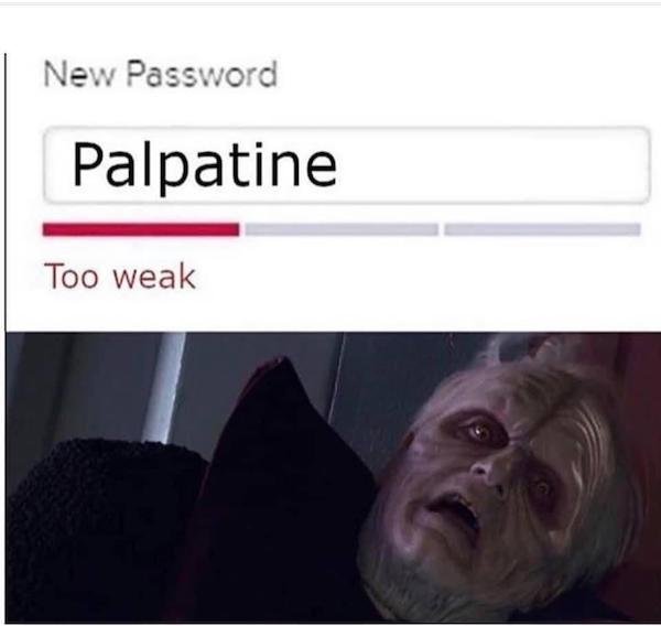 star wars password meme - New Password Palpatine Too weak