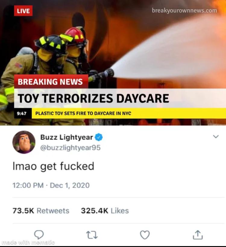 Live breakyourownnews.com Breaking News Toy Terrorizes Daycare Plastic Toy Sets Fire To Daycare In Nyc Buzz Lightyear Imao get fucked made with thematis