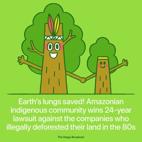 cartoon - 00 Earth's lungs saved! Amazonian indigenous community wins 24year lawsuit against the companies who illegally deforested their land in the 80s The Happy Broadcast