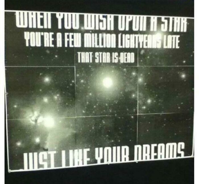 poster - When You Wish Upon Hi Jih You'Re A Few Million Lightyeris Lite That Star Is Dead Mistuse Your Dreams