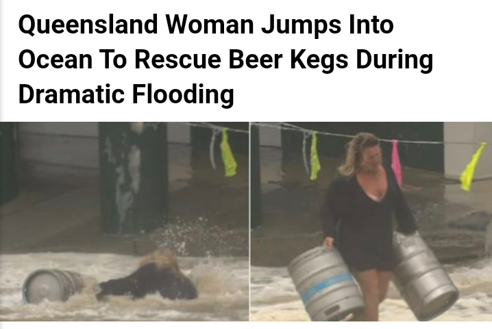 funny pictures - Queensland Woman Jumps Into Ocean To Rescue Beer Kegs During Dramatic Flooding