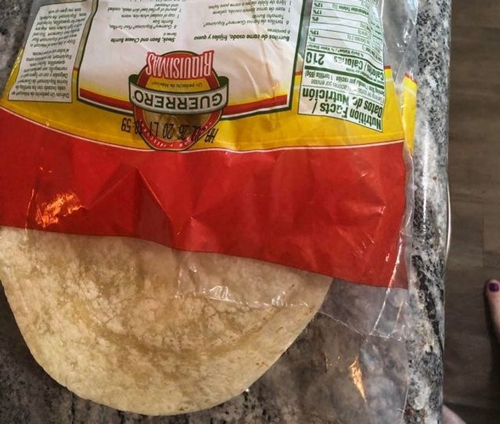 “I hate when my husband opens the non-resealable side of the tortillas and puts them in the refrigerator to harden.”